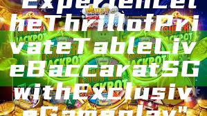 "Experience the Thrill of Private Table Live Baccarat SG with Exclusive Gameplay"