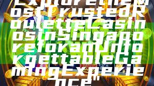 "Explore the Most Trusted Roulette Casinos in Singapore for an Unforgettable Gaming Experience"