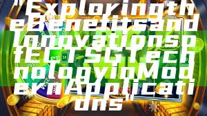 "Exploring the Benefits and Innovations of ECT SG Technology in Modern Applications"