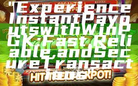 "Experience Instant Payouts with WinPGK: Fast, Reliable, and Secure Transactions"